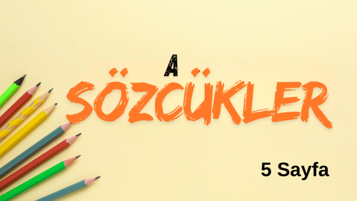 A ile Başlayan Sözcükler (5 Sayfa)